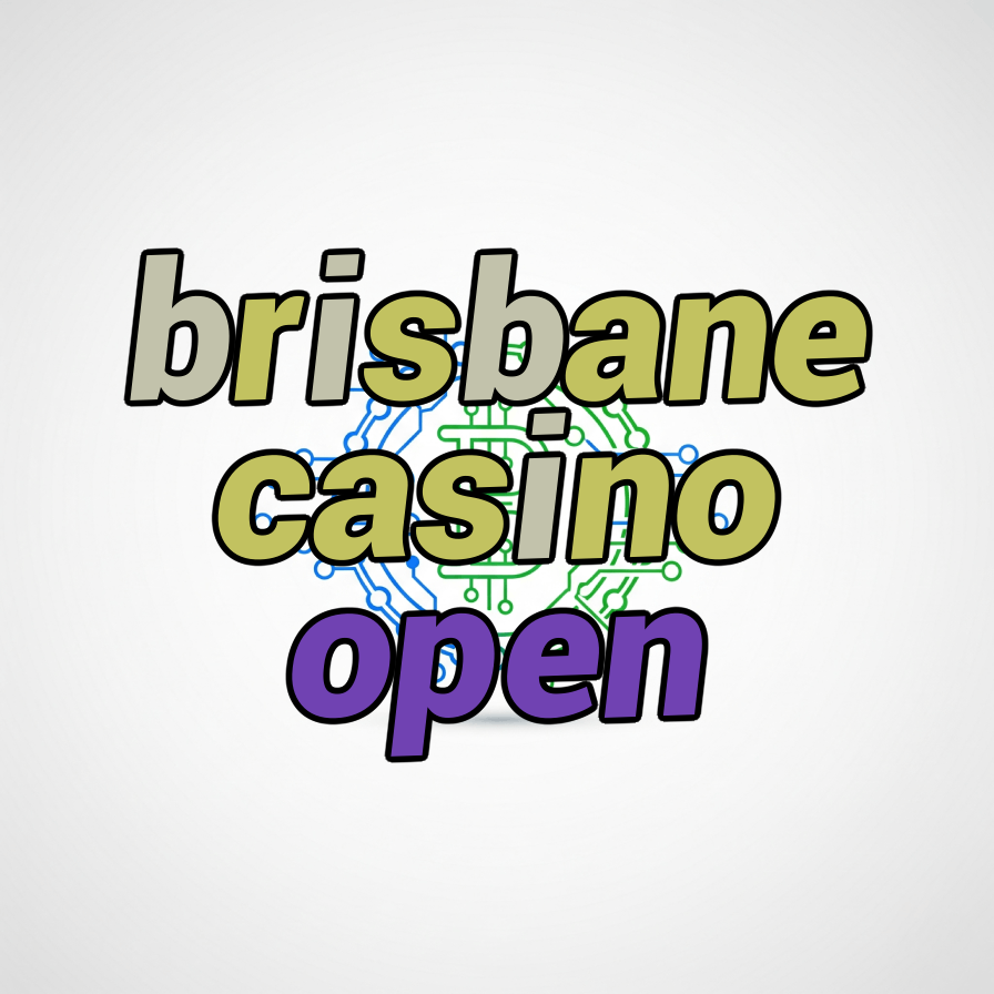 brisbane casino open